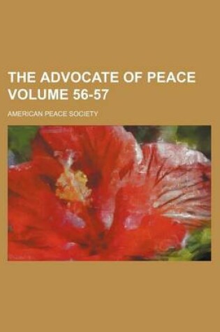 Cover of The Advocate of Peace Volume 56-57