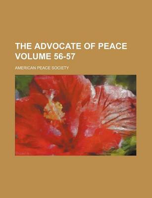 Book cover for The Advocate of Peace Volume 56-57