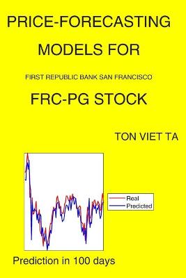 Book cover for Price-Forecasting Models for First Republic Bank San Francisco FRC-PG Stock