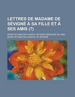 Book cover for Lettres de Madame de Sevigne a Sa Fille Et a Ses Amis (7)