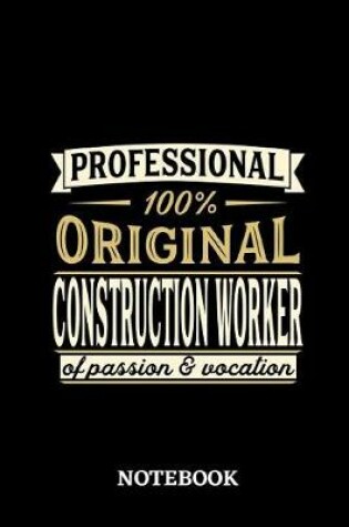 Cover of Professional Original Construction Worker Notebook of Passion and Vocation