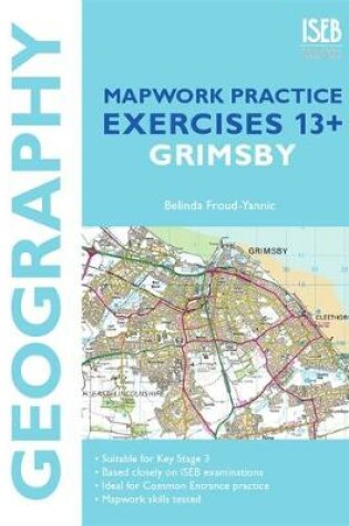 Cover of Geography Mapwork Practice Exercises 13+: Grimsby