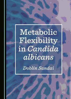 Cover of Metabolic Flexibility in Candida albicans