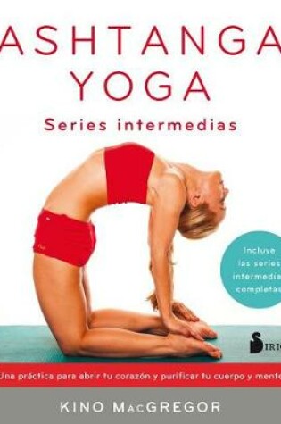 Cover of Ashtanga Yoga. Series Intermedias