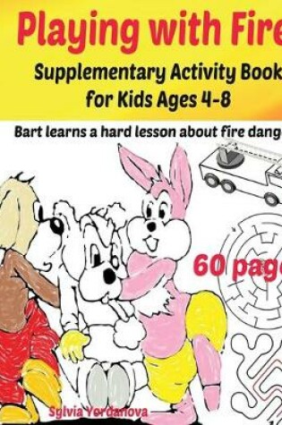 Cover of Playing with Fire Supplementary Activity Book for Kids Ages 4-8