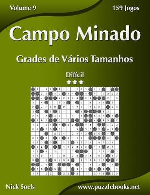 Book cover for Campo Minado Grades de Vários Tamanhos - Difícil - Volume 9 - 159 Jogos