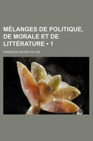 Cover of Melanges de Politique, de Morale Et de Litterature (1)