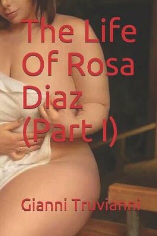 Cover of The Life Of Rosa Diaz (Part I)