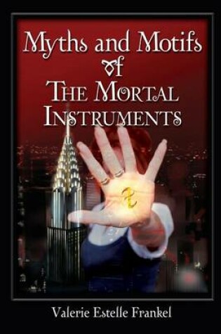 Cover of Myths and Motifs of the Mortal Instruments