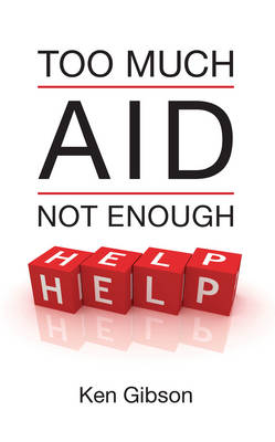 Book cover for Too Much Aid Not Enough Help