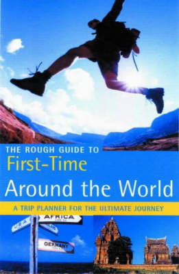 Book cover for The Rough Guide First Time Around the World (1st Edition)