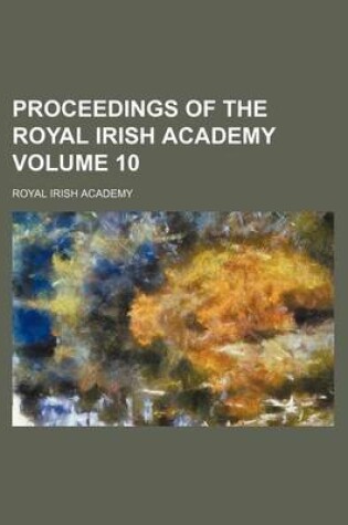 Cover of Proceedings of the Royal Irish Academy Volume 10