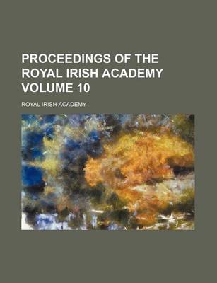 Book cover for Proceedings of the Royal Irish Academy Volume 10