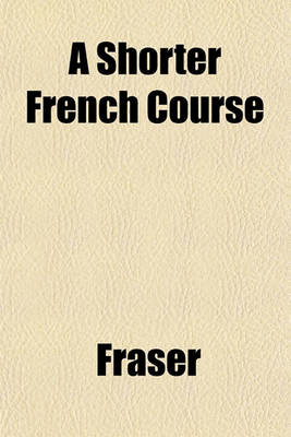 Book cover for A Shorter French Course