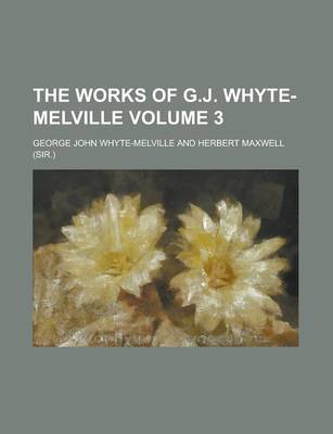 Book cover for The Works of G.J. Whyte-Melville Volume 3