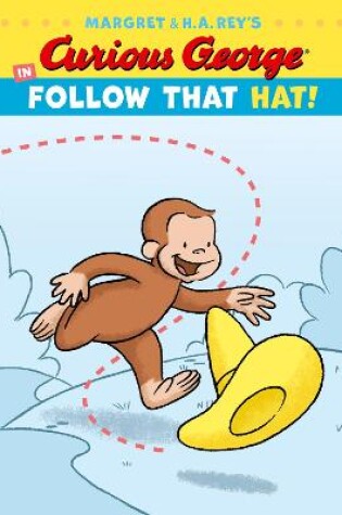 Cover of Curious George in Follow That Hat!