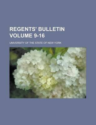 Book cover for Regents' Bulletin Volume 9-16