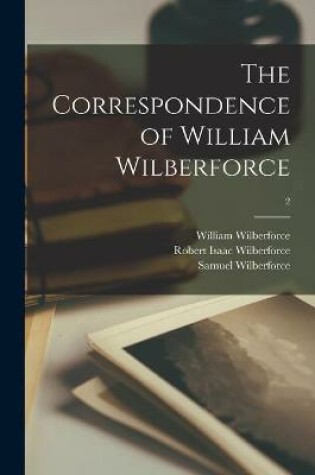 Cover of The Correspondence of William Wilberforce; 2