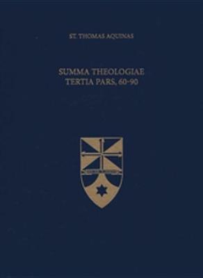 Book cover for Summa Theologiae Tertia Pars, 60-90