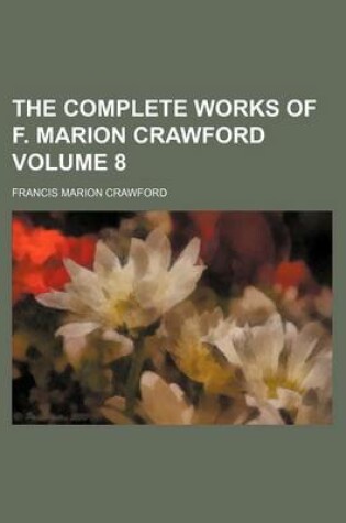 Cover of The Complete Works of F. Marion Crawford Volume 8