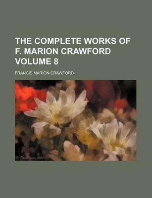 Book cover for The Complete Works of F. Marion Crawford Volume 8