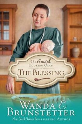 Cover of Amish Cooking Class - The Blessing