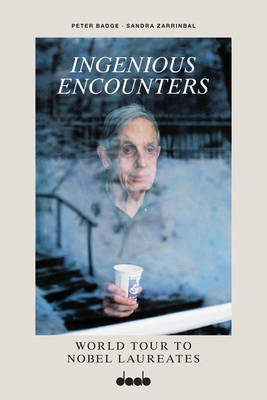 Cover of Ingenious Encounters: World Tour to Nobel Laureates