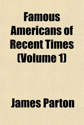 Book cover for Famous Americans of Recent Times (Volume 1)