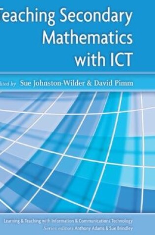 Cover of Teaching Secondary Mathematics with ICT