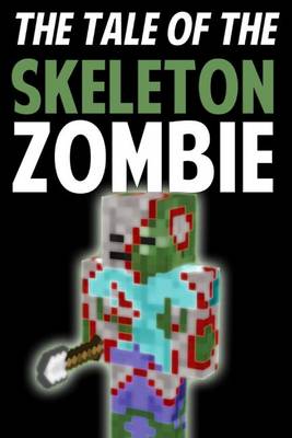 Book cover for The Tale of the Skeleton Zombie