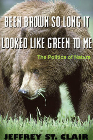Cover of Been Brown So Long, It Looked Like Green to Me