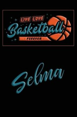 Cover of Live Love Basketball Forever Selma