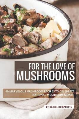 Book cover for For the Love of Mushrooms