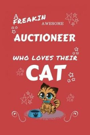 Cover of A Freakin Awesome Auctioneer Who Loves Their Cat