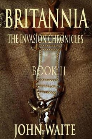 Cover of Britannia, the Invasion Chronicles