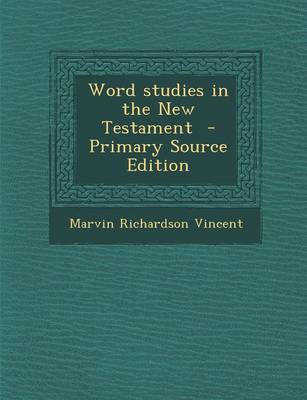 Book cover for Word Studies in the New Testament - Primary Source Edition