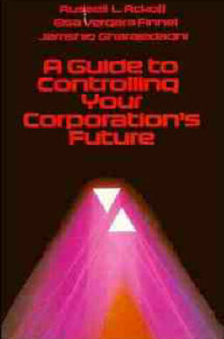 Cover of A Guide to Controlling Your Corporation's Future