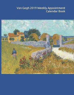 Book cover for Van Gogh 2019 Weekly Appointment Calendar Book