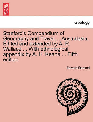 Book cover for Stanford's Compendium of Geography and Travel ... Australasia. Edited and extended by A. R. Wallace ... With ethnological appendix by A. H. Keane ... vol. II