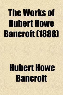 Book cover for The Works of Hubert Howe Bancroft Volume 14, PT. 6; History of Mexico. 1883-88