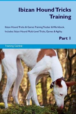 Book cover for Ibizan Hound Tricks Training Ibizan Hound Tricks & Games Training Tracker & Workbook. Includes