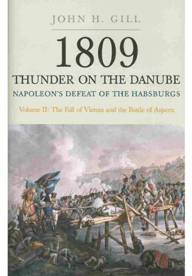 Book cover for 1809 Thunder on the Danube: Napoleon's Defeat of the Hapsburgs, Volume II