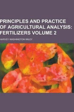 Cover of Principles and Practice of Agricultural Analysis Volume 2