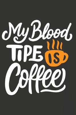 Book cover for My Blood Tipe Is Coffee