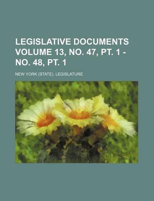 Book cover for Legislative Documents Volume 13, No. 47, PT. 1 - No. 48, PT. 1