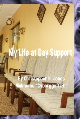 Book cover for My Life at Day Support - Paperback