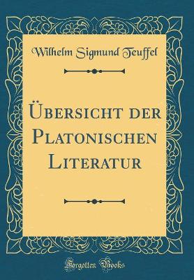 Book cover for UEbersicht Der Platonischen Literatur (Classic Reprint)