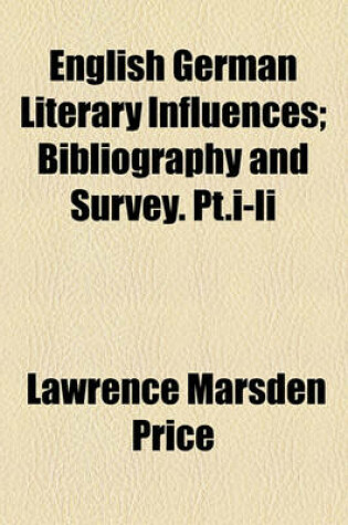 Cover of English German Literary Influences; Bibliography and Survey. PT.I-II