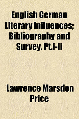 Book cover for English German Literary Influences; Bibliography and Survey. PT.I-II