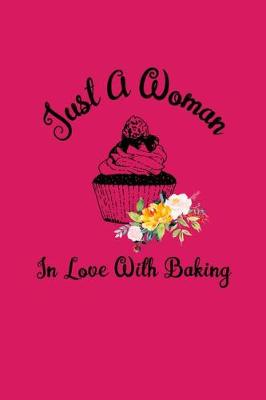 Book cover for Just A Woman In Love With Baking